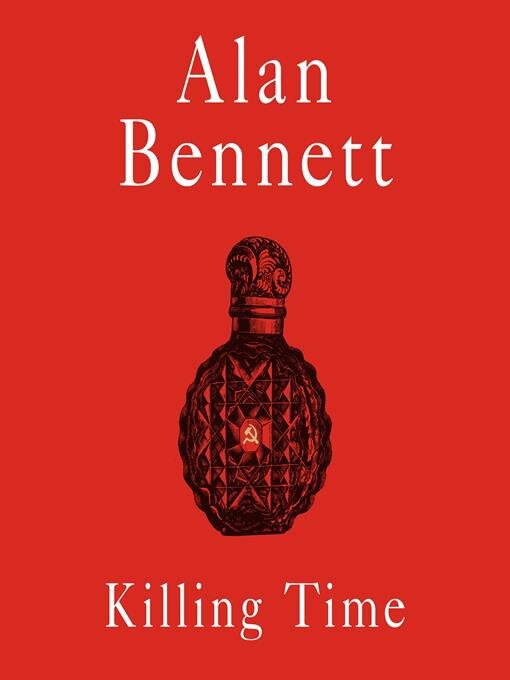 Title details for Killing Time by Alan Bennett - Available